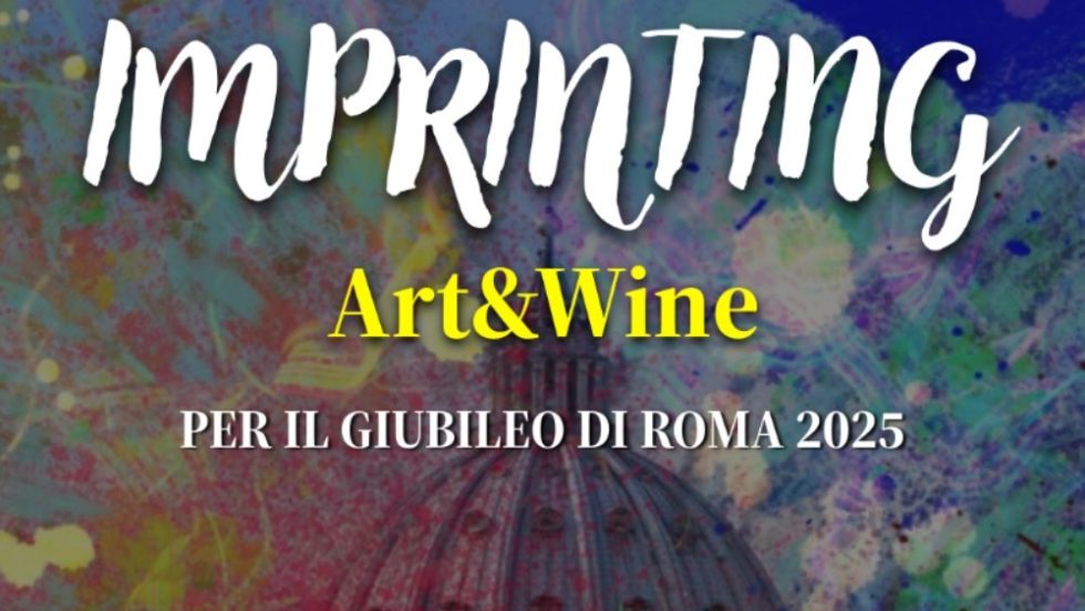 Imprinting. Arte&Wine per il Giubileo di Roma 2025